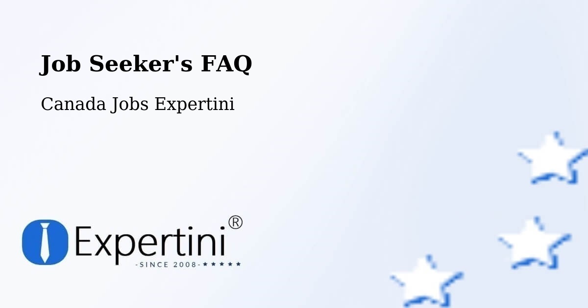 Job Seeker's FAQ - Canada Jobs Expertini